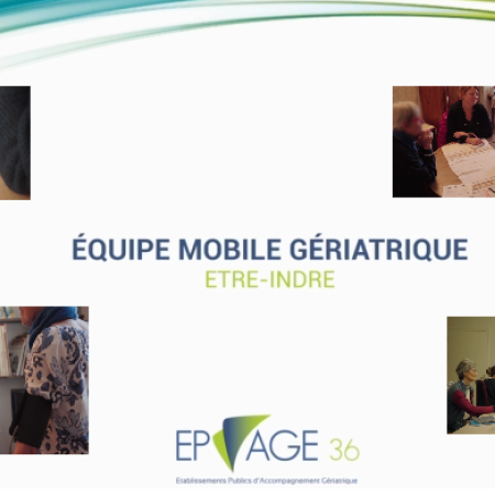 Equipe Mobile Gériatrique - ETRE-INDRE - EP'AGE 36